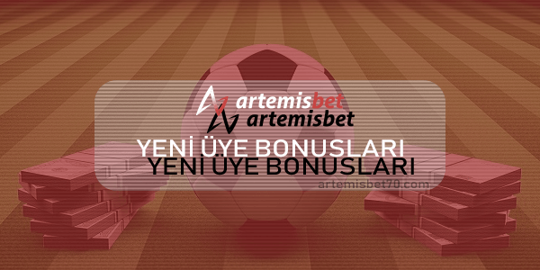 Artemisbet Yeni Üye Bonusları